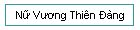 Nữ Vương Thin Đàng